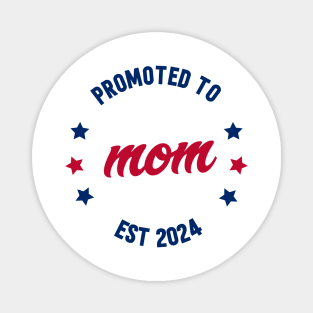 promoted to mom est 2024 Magnet